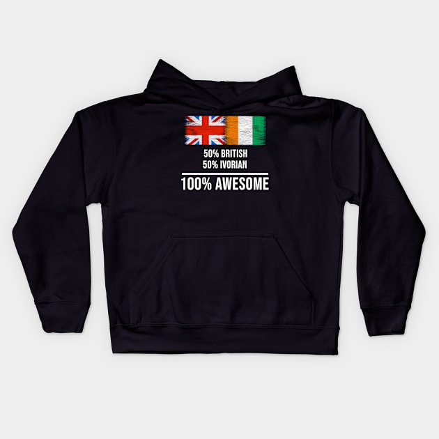 50% British 50% Ivorian 100% Awesome - Gift for Ivorian Heritage From Ivory Coast Kids Hoodie by Country Flags